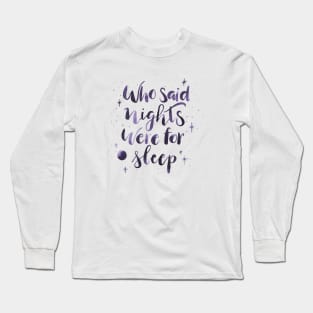 Nighty night Long Sleeve T-Shirt